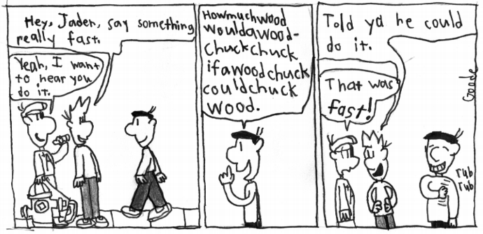 Jaden is the fastest talker in Binville.